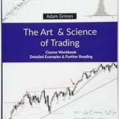 Adam Grimes – The Art And Science Of Trading video ($200)