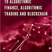 An Introduction to Algorithmic Finance, Algorithmic Trading and Blockchain Download